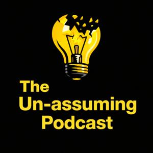 Un-Assuming: We can't build a new world on the beliefs that made the old one