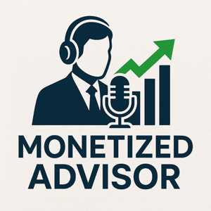 The Monetized Advisor