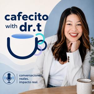 Cafecito with Dr. T