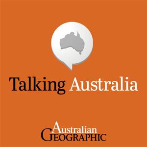 Talking Australia by Australian Geographic