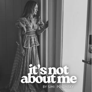 It's Not About Me by Simi Polonsky