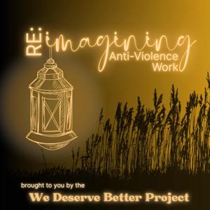 RE:Imagining Anti-Violence Work
