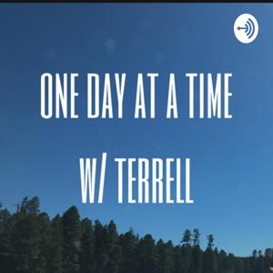 One Day at a Time w/ Terrell