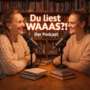 Du liest WAAAS?! - Der Podcast