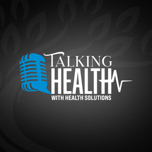 Talking Health with Health Solutions