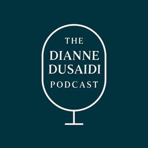 The Dianne Dusaidi Podcast