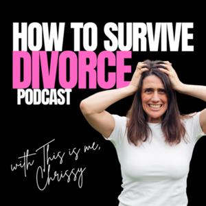 How to Survive Divorce Podcast