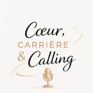 Cœur,Carrière and Calling