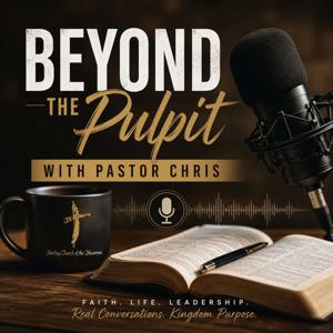 Beyond the Pulpit with Pastor Chris