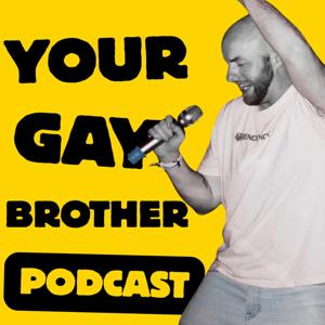 Your Gay Brother Podcast