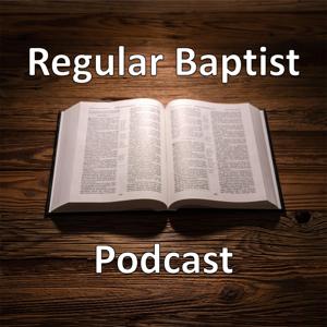 Regular Baptist Podcast