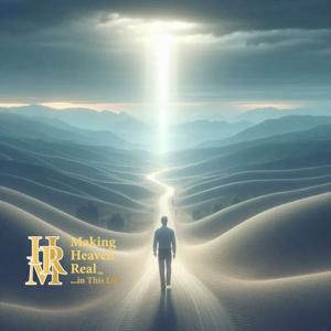 Making Heaven Real …