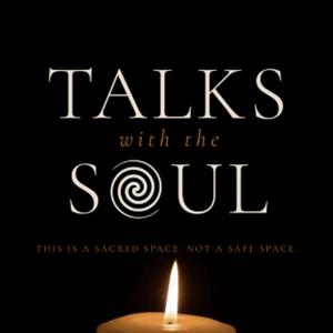 Talks with the Soul