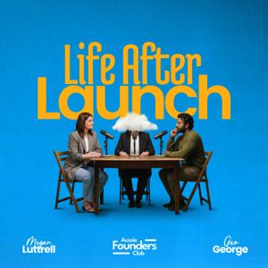 Life After Launch with Megan Luttrell & Geo George