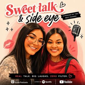 Sweet Talk & Side Eye Podcast