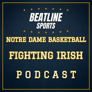 Beatline Notre Dame Basketball - Daily Podcast On The Notre Dame Fighting Irish