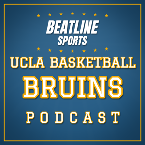 Beatline UCLA Basketball - Daily Podcast On The UCLA Bruins