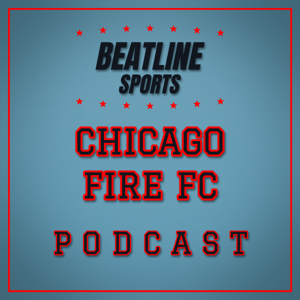 Beatline Chicago Fire - Daily Podcast On The Chicago Fire FC