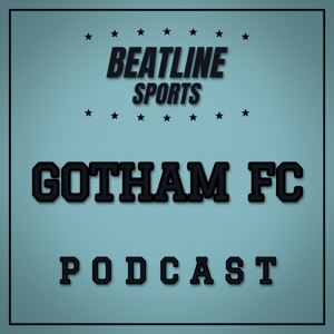 Beatline Gotham FC - Daily Podcast On The Gotham FC