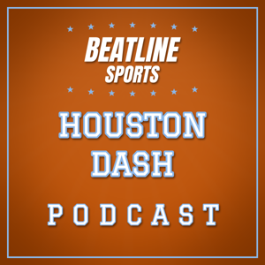 Beatline Houston Dash - Daily Podcast On The Houston Dash