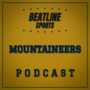 Beatline Mountaineers - Daily Podcast On The West Virginia Mountaineers