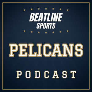 Beatline Pelicans - Daily Podcast On The New Orleans Pelicans