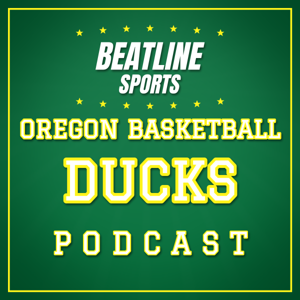 Beatline Oregon Basketball - Daily Podcast On The Oregon Ducks
