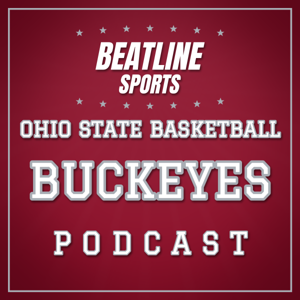 Beatline Ohio State Basketball - Daily Podcast On The Ohio State Buckeyes