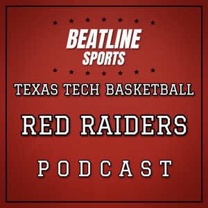 Beatline Texas Tech Basketball - Daily Podcast On The Texas Tech Red Raiders