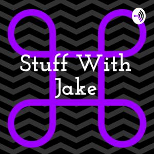 Stuff With Jake