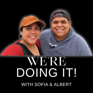 We're Doing It! with Sofia & Albert