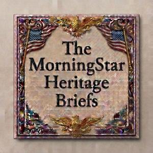 The MorningStar Heritage Briefs