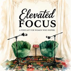 Elevated Focus