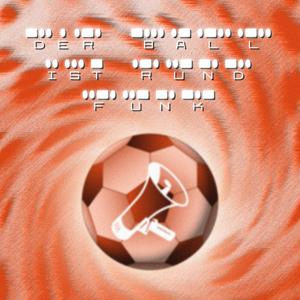Der Ball ist Rundfunk
