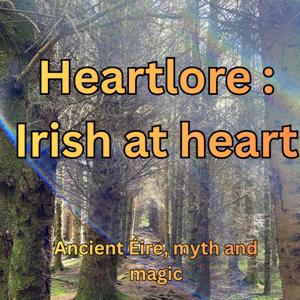 Heartlore: Irish at Heart