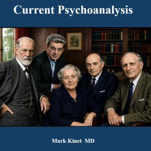 Current Psychoanalysis with Mark Kinet