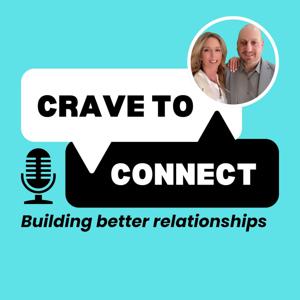 Crave To Connect | Building Better Relationships