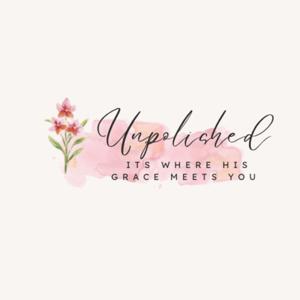 Unpolished- It’s where His grace meets you.