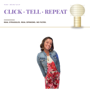 Click, Tell, Repeat Podcast