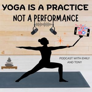 Yoga is a Practice, Not a Performance