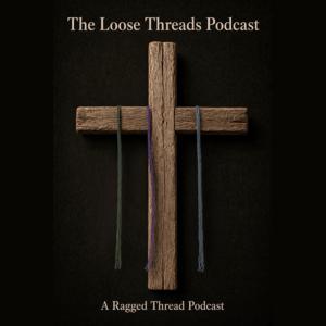 Loose Threads Podcast