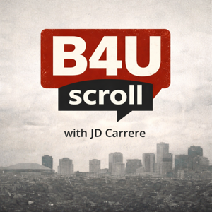 B4U Scroll with JD Carrere