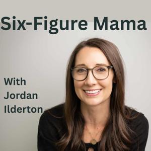 Six-Figure Mama Podcast