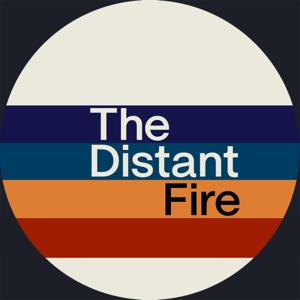 The Distant Fire Podcast