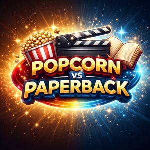 Popcorn vs. Paperback