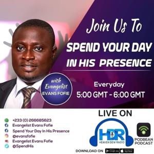 SPEND YOUR DAY IN HIS PRESCENCE