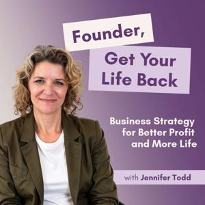 Founder, Get Your Life Back: Business Strategy for Better Profit and More Life