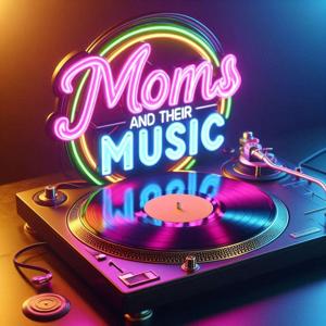 Moms and Their Music
