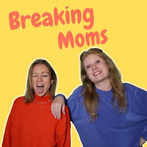 Breaking Moms