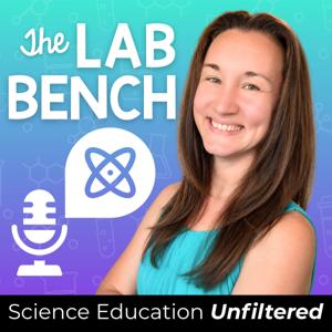 The Lab Bench: Science Education Unfiltered